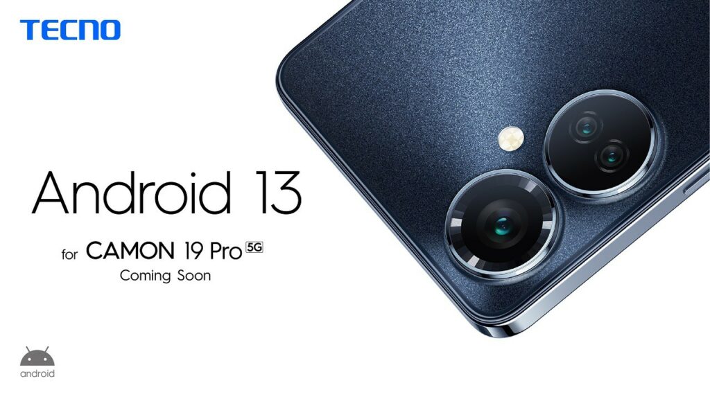 Tecno Camon 19 Pro 5G to get Android 13 soon 1024x576 Tecno reassures fans on the arrival of Android 13 for the Camon 19 Pro 5G Tecno Camon 19 Pro 5G to get Android 13 soon